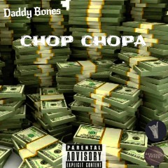 Daddy Bones - Chop Chopa