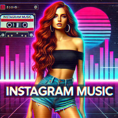 Instagram Music 2024  Rap, Reggaeton, Afro, Latin , EDM, House, Lo-fi, Synthwave, Pop, Rock, Electro, Latin