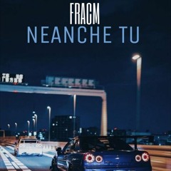 fracm - neanche tu