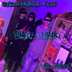 Shit Talk Feat. $austin x Ryan (Prod. $austin)