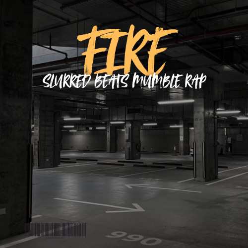 FIRE - SLURRED BEATS MUMBLE RAP (8)