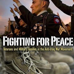 kindle👌 Fighting for Peace: Veterans and Military Families in the Anti?Iraq War