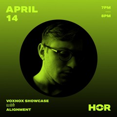 Voxnox Showcase - Alignment / April 14 / 7pm-8pm