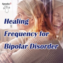 Healing Frequency for Bipolar Disorder - Spooky2 Rife Frequency Healing.MP3
