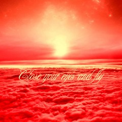 Close Your Eyes and Fly... #6