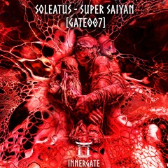 Søleatus - Super Saiyan [INNERGATE | FREE DL]