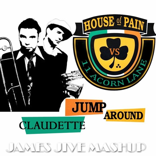 11 Acorn Lane X House Of Pain - Claudette Jump Around (James Jive Mashup)