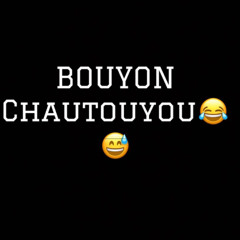 Bouyon CHAUTOUYOU 🤤🥵