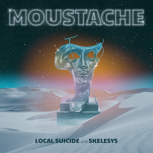 Local Suicide - Moustache w/ Skelesys (Radio Edit)