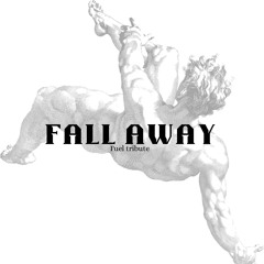 Fall Away (Fuel tribute)