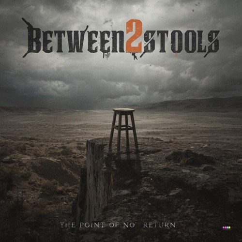 Between2Stools - Point of no Return