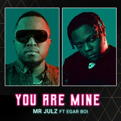 You Are Mine Ft Egar Boi