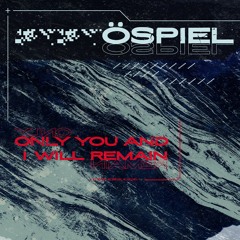Öspiel - Only You And I Will Remain (feat. Simina Oprescu)(A1) [Demian Records]