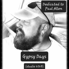 Gypsy Days 2023 (Gino Vannelli cover) - dedicated to Paul Allen