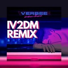 VERBEE - Бокал Вина ( IV2DM Remix )