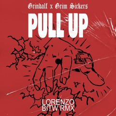 Grindalf - Pull Up Feat Grim Sickers (Lorenzo BITW Remix)