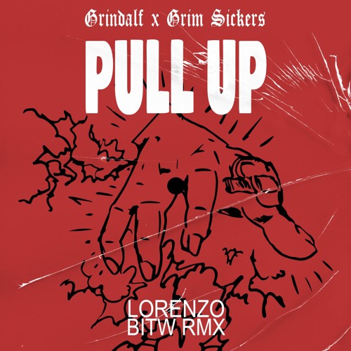 Grindalf - Pull Up Feat Grim Sickers (Lorenzo BITW Remix)