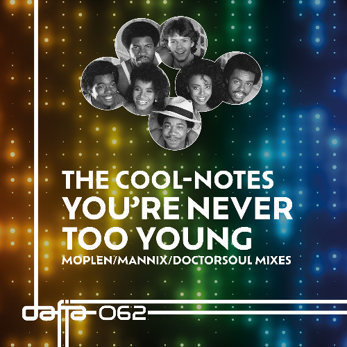 PREMIERE: The Cool-Notes - You're Never Too Young (Moplen Remix) [Dafia Records]