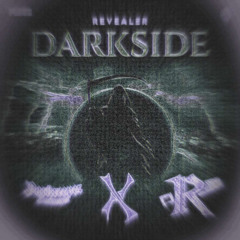 Revealer - Darkside [Darkreeper X RageFactor Edit]