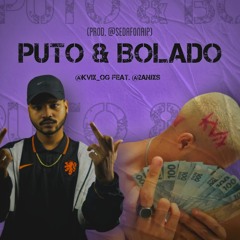@Kvix_Og - Puto & Bolado Feat @2anjxs (Prod. SedafoNaip)