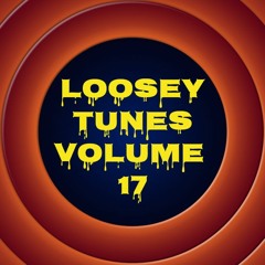 Loosey Tunes Vol.17