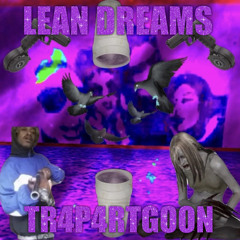 TR4P4RTGOON - LEAN DREAMS $$$ PROD. J3T$KR3VM $$$