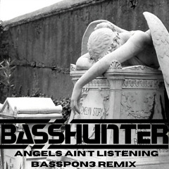 Basshunter - Angels Ain't Listening (BassPon3 Bootleg Mix)