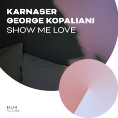 KARNASER, George Kopaliani - Show Me Love