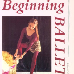 READ PDF 📋 Beginning Ballet: From the Classroom to the Stage by  Joan Lawson PDF EBO