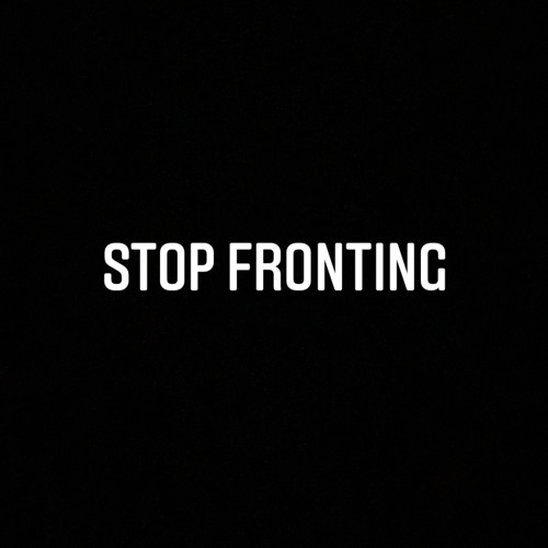 Stop Fronting Remix