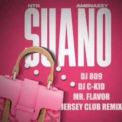NTG & Amenazzy - Suano (DJ 809, C-Kid & Mr. Flavor Jersey Club Remix)