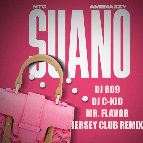 NTG & Amenazzy - Suano (DJ 809, C-Kid & Mr. Flavor Jersey Club Remix)