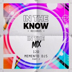 In The Mix 120 - Memento DJs (Part 2)