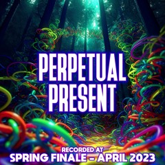Perpetual Present - Recorded at TRiBE of FRoG Spring Finale - April 2023 [R4]