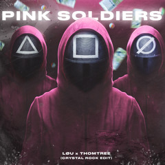 Pink Soldiers (Crystal Rock Edit)