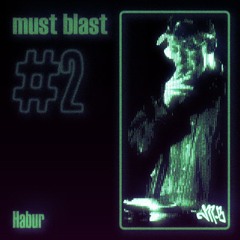 Must Blast #2 - Habur