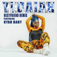 Bestfriend (Remix) [feat. Kyah Baby]