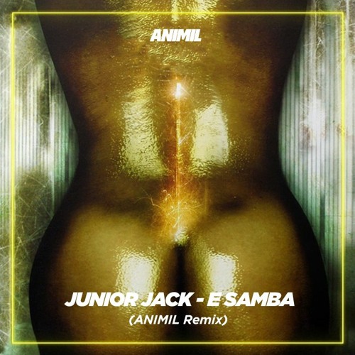 Junior Jack - E Samba (ANIMIL Extended Summer Aperitif Remix)