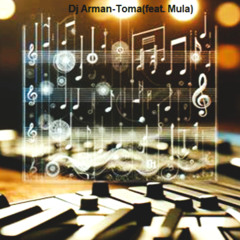 Dj Arman-Toma(feat. Mula)