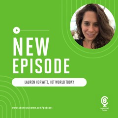 PR Pitching in the World of IoT with Lauren Horwitz, IoT World Today