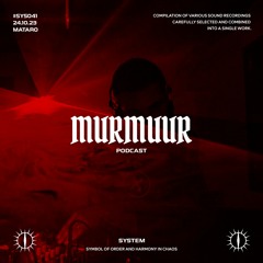 MURMUUR x SYSTEM PODCAST #SYS041