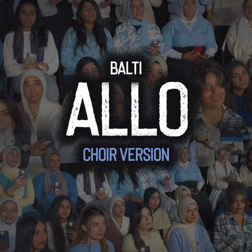 Stream Allo (Choir Version) by BALTI | Listen online for free on SoundCloud