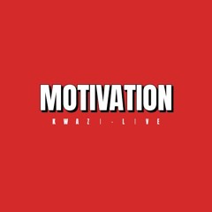 Kwazi Live - Motivation .mp3