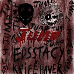 JUMP!(w KNIFEHAVER and prod.souleater)