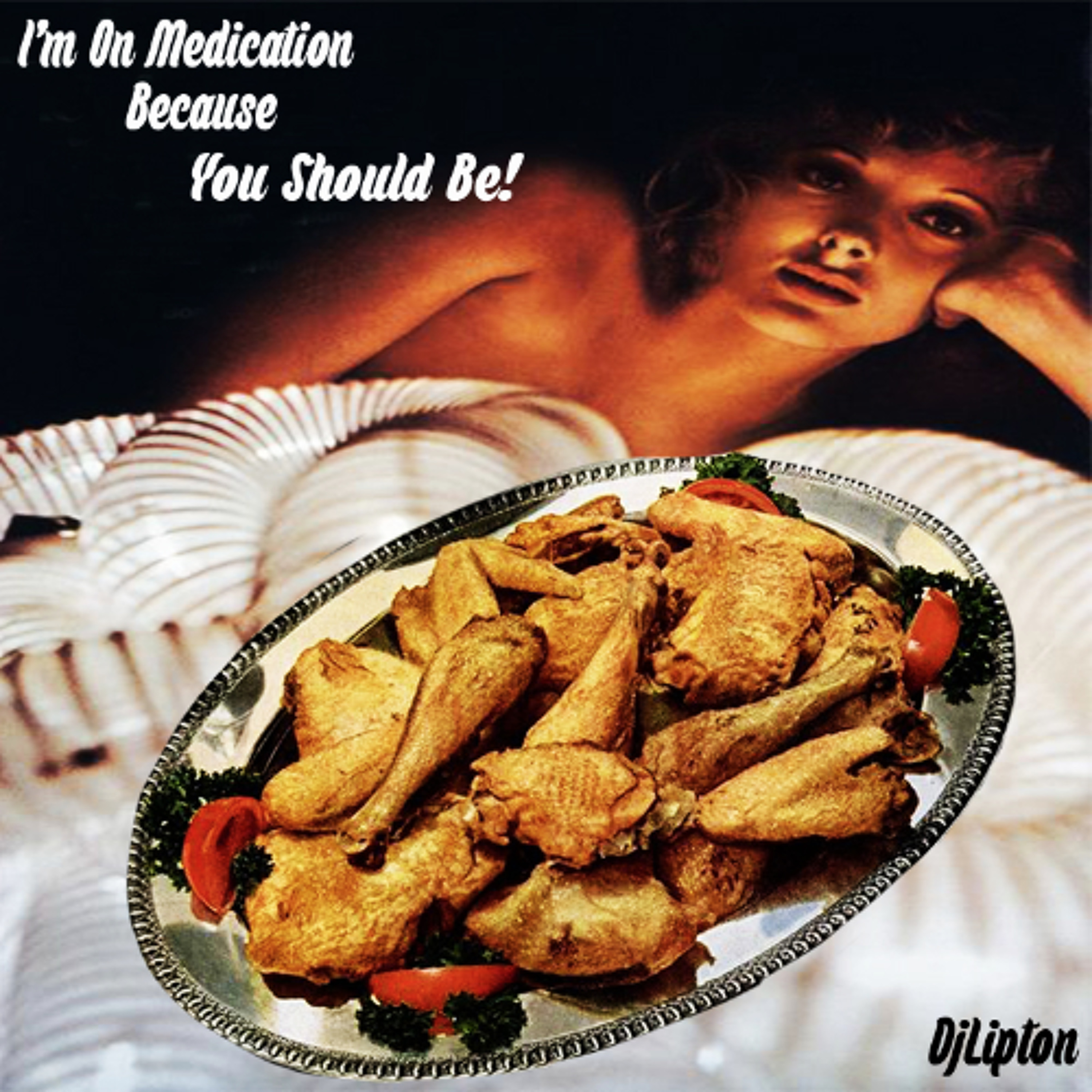 I'm On Medication Because You Should Be! episode artwork