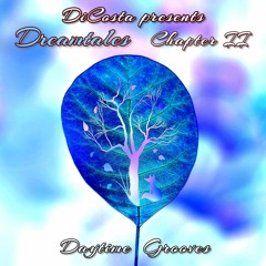 Dreamtales Chapter II - Daytime Grooves (Compiled & Mixed by DiCosta)