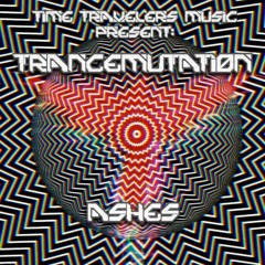 Trancemutation- Ashes (EP Preview)
