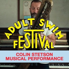 The love it took to leave you (live) - Colin Stetson @ Adult Swim Festival 2020
