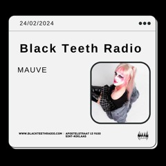 Black Teeth Radio: KIQUE Collective Take Over With MAUVE (24 - 02 - 2024)