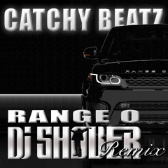 CATCHY BEATZ - Range O (Dj SHOBER Remix)